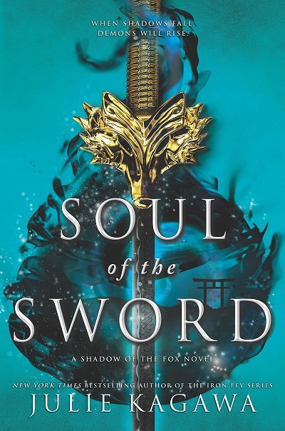 Book Cover of Soul of the Sword, by Julie Kagawa, a Young Adult, Asian-Inspired Fantasy novel.